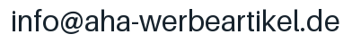 E-Mail-Adresse: info@aha-werbeartikel.de